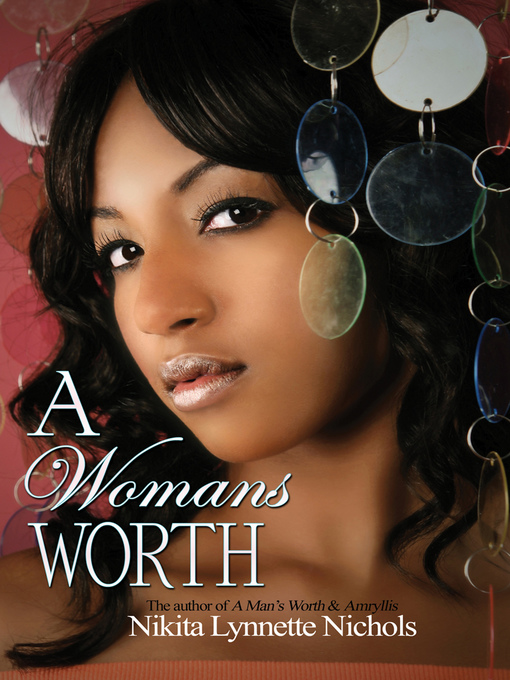 Title details for A Woman's Worth by Nikita Lynnette Nichols - Available